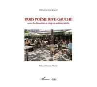 Paris Poésie Rive-Gauche Entre Les Douzième Et Vingt-Et-Unième Siècles