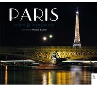 Paris Ponts & Merveilles - Gabriel Franck - Nouvelles Editions Sutton - relié - Beau livre