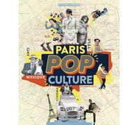 Paris pop culture - Arts, musique, théâtre, cinéma, BD, télé, happenings