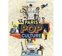 Paris pop culture - Arts, musique, théâtre, cinéma, BD, télé, happenings