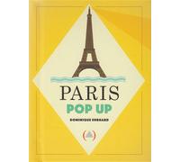 Paris Pop up - Dominique Ehrhard - Grandes Personnes - cartonné - Guide