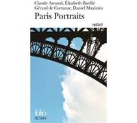 Paris portraits Claude Arnaud (Auteur), Elisabeth Barillé (Auteur), Gérard de Cortanze (Auteur), Daniel Maximin (Auteur), Collectif (Auteur)