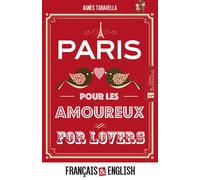 Paris pour les amoureux - Paris for lovers Edition bilingue français-anglais - Agnès Taravella - Bonneton Christine Eds - broché - Guide