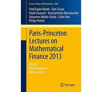 Paris-Princeton Lectures On Mathematical Finance 2013