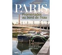 Paris, promenades au bord de l'eau Dominique Lesbros (Auteur)