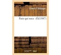 Paris qui noce - Ernest d' Orllanges - Hachette Bnf - broché - Livre