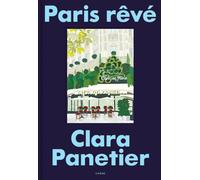 Clara Panetier – Paris rêvé – Le guide ultime – Relié