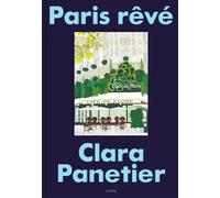 Paris rêvé Le guide ultime - Clara Panetier - Chene - relié - Guide