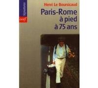Paris-rome à pied à 75 ans LE BOURSICAUD HENRI-MARIE (Auteur)