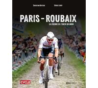 Paris-Roubaix - La légende de l'enfer du nord