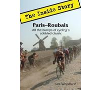 Paris-Roubaix, the Inside Story: All the Bumps of Cycling's Cobbled Classic NEUF