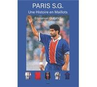 Paris S.G. Une Histoire en Maillots Emmanuel QuéantEmmanuel Quéant (Auteur)