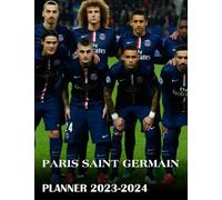 Paris Saint-Germain 2023 - 2024 Monthly Planner: Paris Saint-Germain Monthly Daily Planner 2023-2024, Weekly And Monthly Planner, 2023 Planner Christmas Gifts For Men Dad Kid Boy Student Teacher