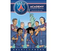 Paris Saint-Germain Academy - Destination New York ! - Mathieu Mariolle - Soleil - broché - Roman cadet dès 6 ans