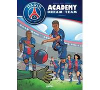 Paris Saint-Germain Academy Dream Team - Intégrale 1 - Tome 1, A La Conquête Du Monde - Tome 2, Paris Do Brasil !