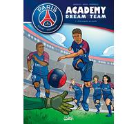 Paris Saint-Germain Academy Dream Team T01: À la conquête du monde