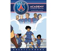 Paris Saint-Germain Academy - En Route vers la finale