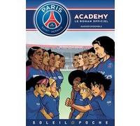 Paris Saint-Germain Academy - Gagner ensemble Mathieu Mariolle (Auteur), Bento (Dessinateur), Perdrolle (Coloriste)