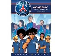 Paris Saint-Germain Academy - L'Heure de vérité Mathieu Mariolle (Auteur), Bento (Dessinateur), Perdrolle (Coloriste)