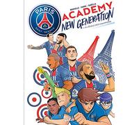 Paris Saint-Germain Academy New Generation T01: À l'école des champions