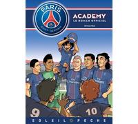 Paris Saint-Germain Academy - Rivalités - Mathieu Mariolle - Soleil - broché - Roman junior dès 9 ans