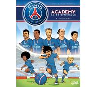 Paris Saint-Germain Academy T01: Une équipe de rêve