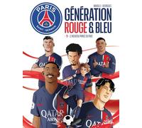 Paris Saint-Germain : Génération Rouge & Bleu - Tome 1 - Le Nouveau Prince Du Parc