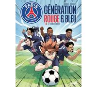 Paris Saint-Germain : Génération rouge et bleue T04 - Le tournoi européen