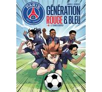 Paris Saint-Germain : Génération rouge et bleue T04 - Mathieu Mariolle - Soleil - cartonné - Bande dessinée jeunesse