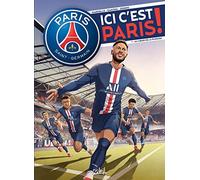 Paris Saint-Germain - Ici c'est Paris ! T01 Au coeur de la passion - Mathieu Mariolle - Soleil - cartonné - Bande dessinée jeunesse