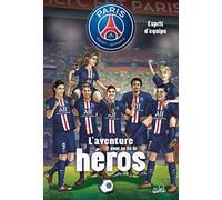 Paris Saint-Germain - L'aventure dont tu es le héros T02: Esprit d'équipe