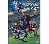 Paris Saint-Germain : le match dont tu es le héros !