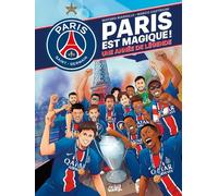 Mathieu Mariolle – Paris Saint-Germain : Paris est magique ! – Une année de légende – Cartonné