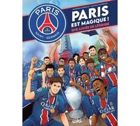 Paris Saint-Germain - Paris est magique !