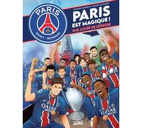Paris Saint-Germain - Paris est magique !
