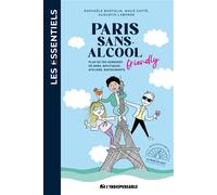 Paris sans alcool Guide meilleurs adresses - Raphaele Bortolin - Indispensable - broché - Guide