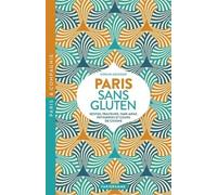 Paris Sans Gluten - Restos, Traiteurs, Take-Away, Pâtisseries Et Cours De Cuisine