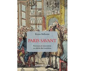 Paris savant - 2e éd.: Parcours et rencontres au siècle des Lumières