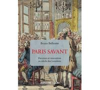 Paris savant Parcours et rencontres au siècle des Lumières - 2nde édition - Bruno Belhoste - Armand Colin - broché - Essai