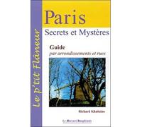 Paris - Secrets et Mystères - Guide par arrondissements et rues