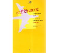 Paris s'exporte. Le modèle parisien à travers le monde