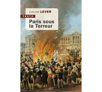 Paris sous la terreur - Evelyne Lever - Tallandier - Poche - Essai