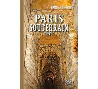 Paris souterrain: Tome 1