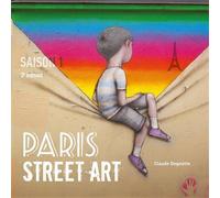 Paris Street Art Saison 1 (3e édition) - Claude Degoutte - Omniscience Eds - broché - Monographie