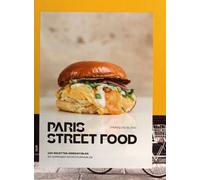 Paris Street food - 100 recettes irrésistibles, 50 adresses incontournables