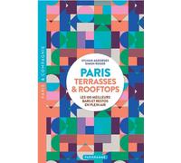 Paris Terrasses & Rooftops - Les 100 meilleurs bars et restos en plein air - Roger Simon - Parigramme Eds - broché - Guide