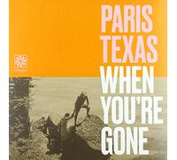 Paris Texas - When You're Gone [Import]