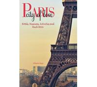 Paris, the City of Love Hotels, Museums, Activities and Much More