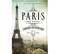 Paris: The Novel Rutherfurd, Edward (Auteur)