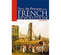Paris, the Provinces and the French Revolution Alan Forrest (Auteur)